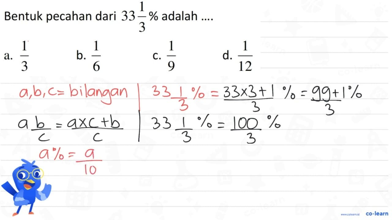 Bentuk pecahan dari 33 (1)/(3) % adalah .... a. (1)/(3) b.