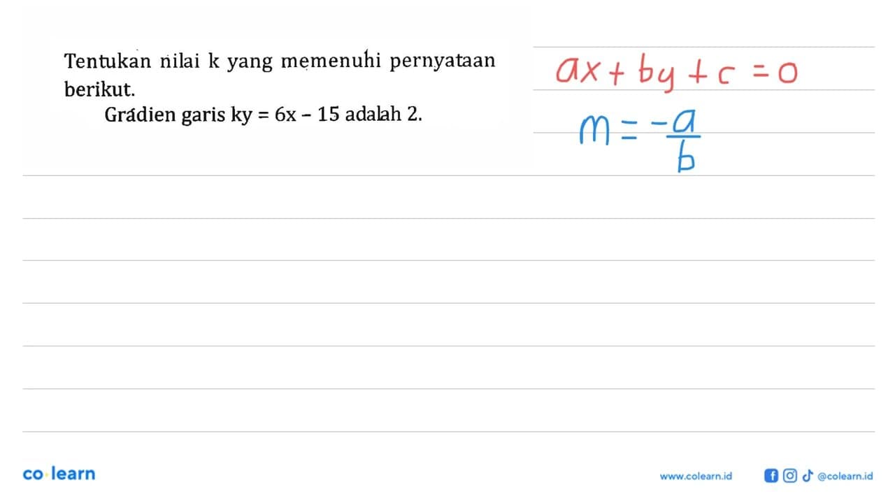 Tentukan nilai k yang memenuhi pernyataan berikut. Gradien