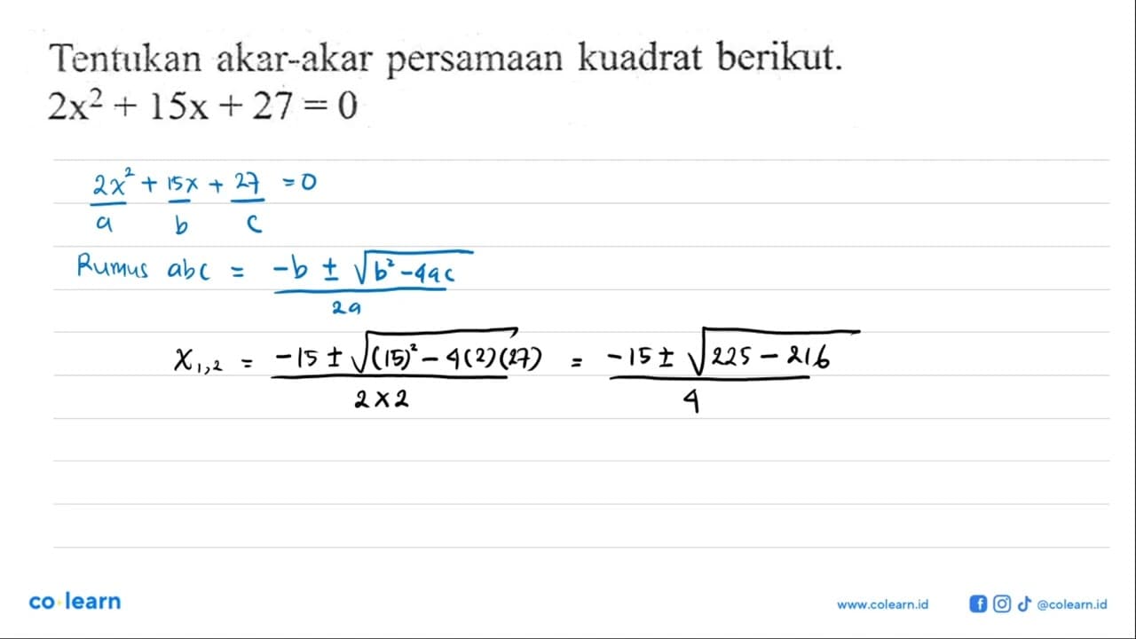 Tentukan akar-akar persamaan kuadrat berikut. 2x^2 + 15x +