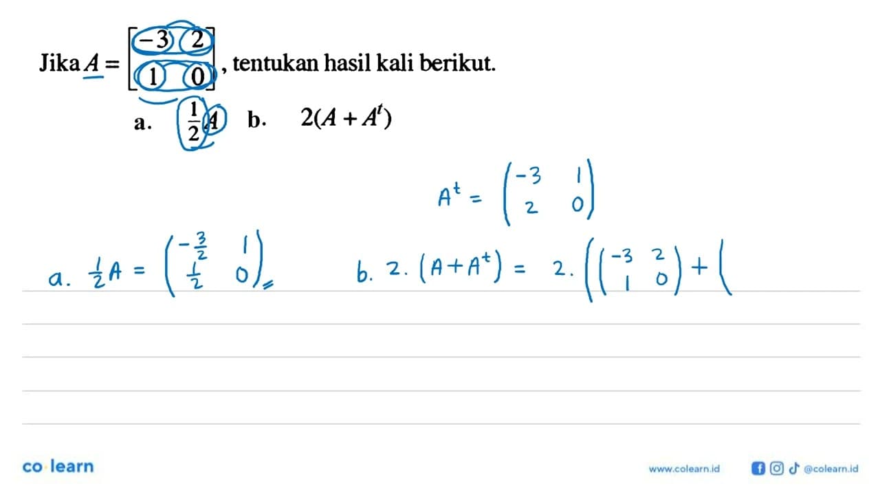 Jika A = [-3 2 1 0] , tentukan hasil kali berikut. a. 1/2A