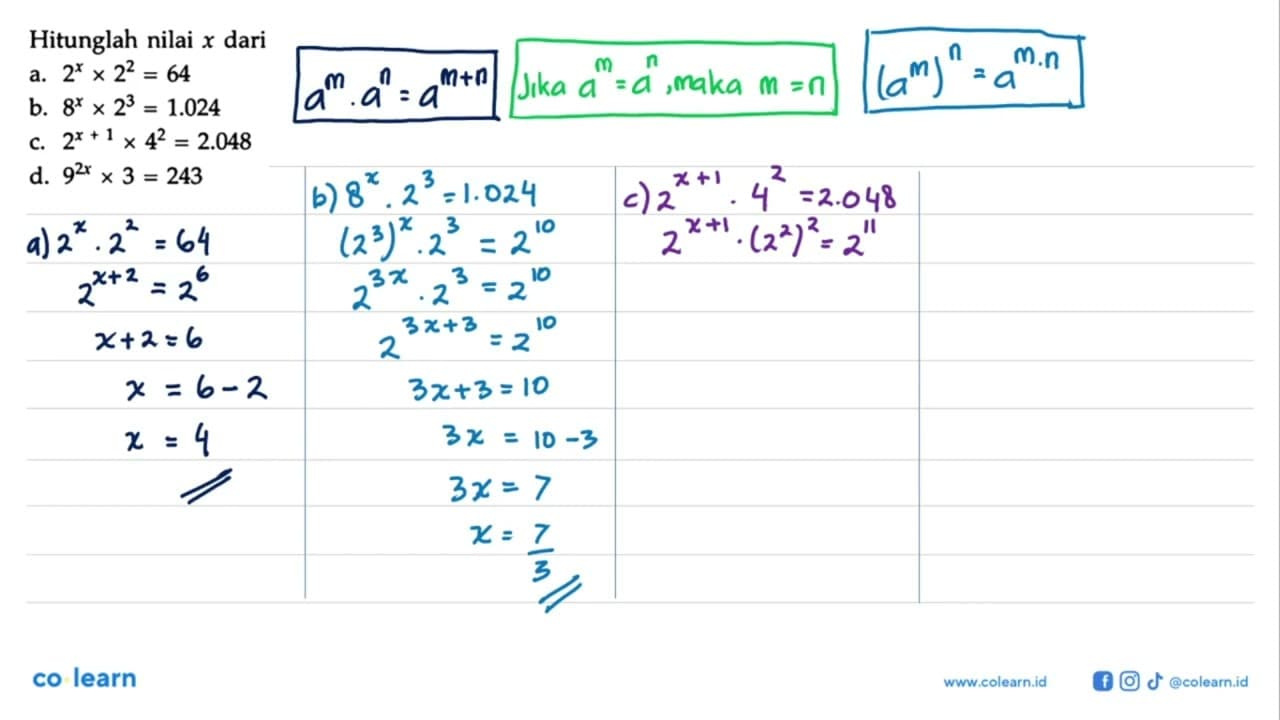 Hitunglah nilai x dari a. 2^xx2^2=64 b. 8^xx2^3=1.024 c.