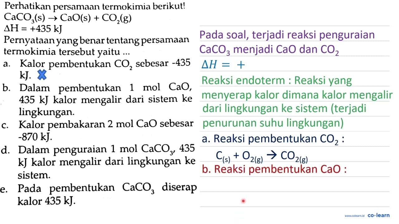 Perhatikan persamaan termokimia berikut! CaCO_(3)(s) ->