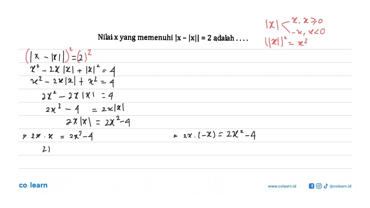 Nilai x yang memenuhi |x-|x||=2 adalah....