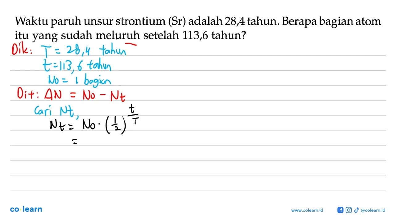 Waktu paruh unsur strontium (Sr) adalah 28,4 tahun. Berapa