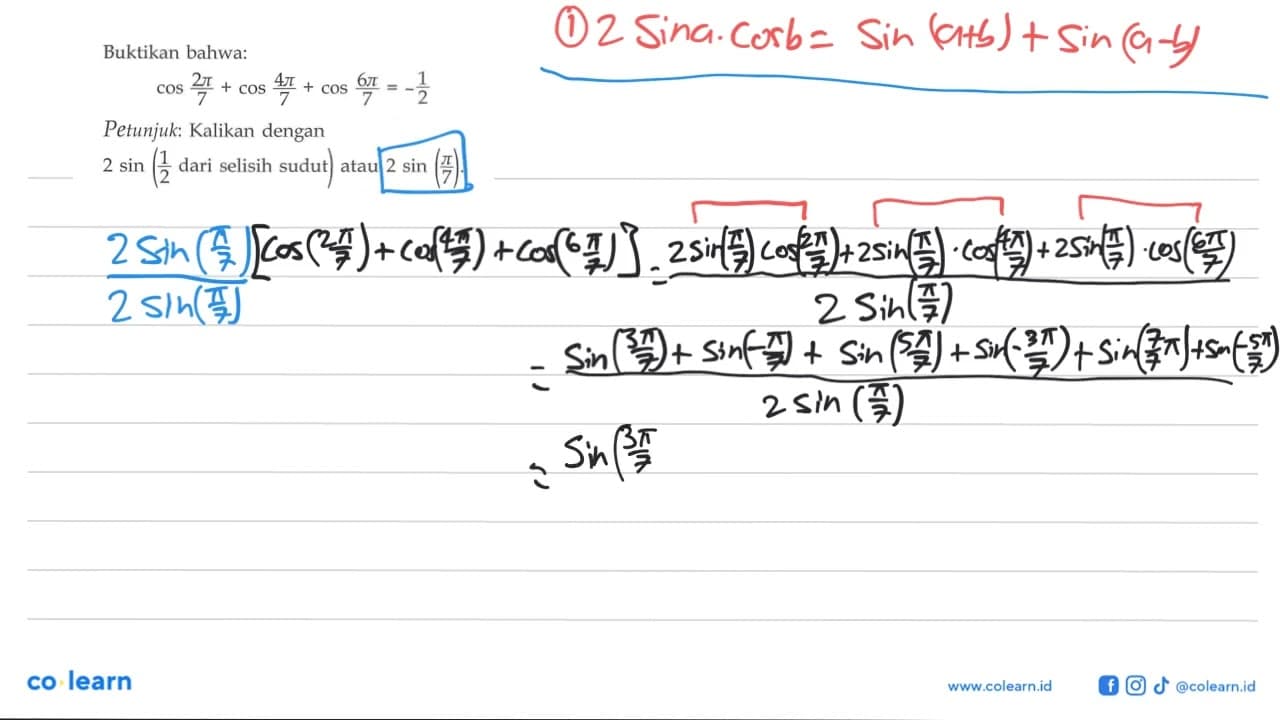 Buktikan bahwa: cos 2 pi/7 + cos 4 pi/7 + cos 6 pi/7=-1/2