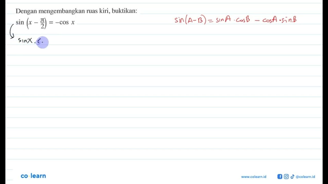 Dengan mengembangkan ruas kiri, buktikan: sin(x-pi/2)=-cos