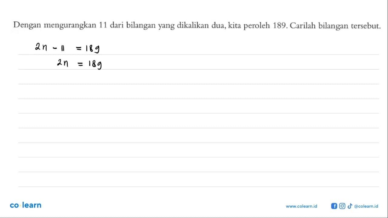 Dengan mengurangkan 11 dari bilangan yang dikalikan dua,