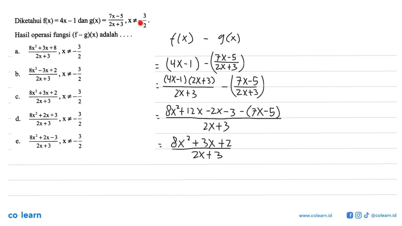 Diketahui f(x)=4x-1 dan g(x)=(7x-5)/(2x+3), x=/=-3/2. Hasil