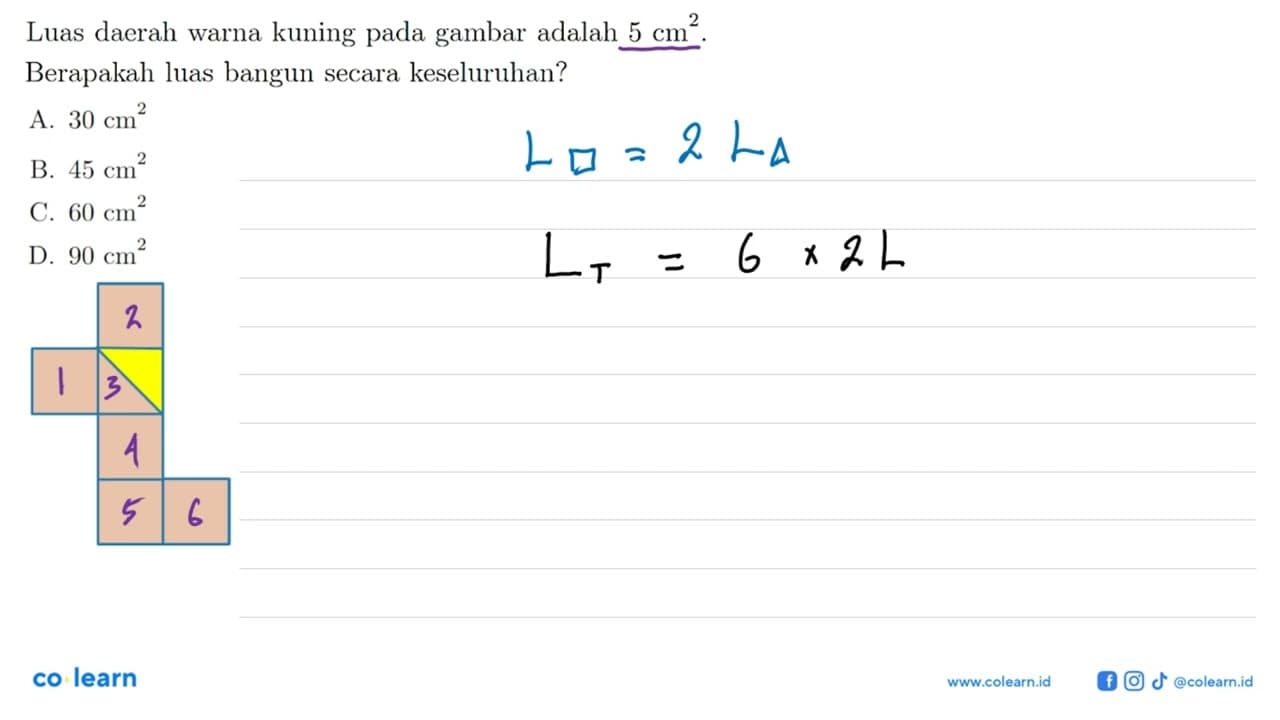 Luas daerah warna kuning pada gambar adalah 5 cm^2 .