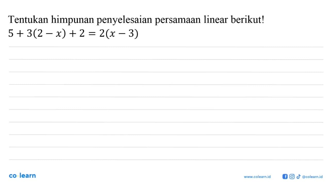 Tentukan himpunan penyelesaian persamaan linear berikut!