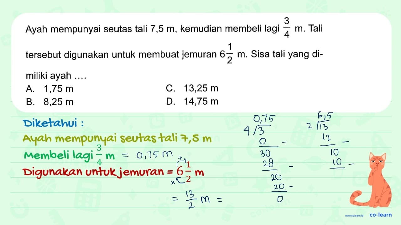 Ayah mempunyai seutas tali 7,5 m, kemudian membeli lagi 3/4