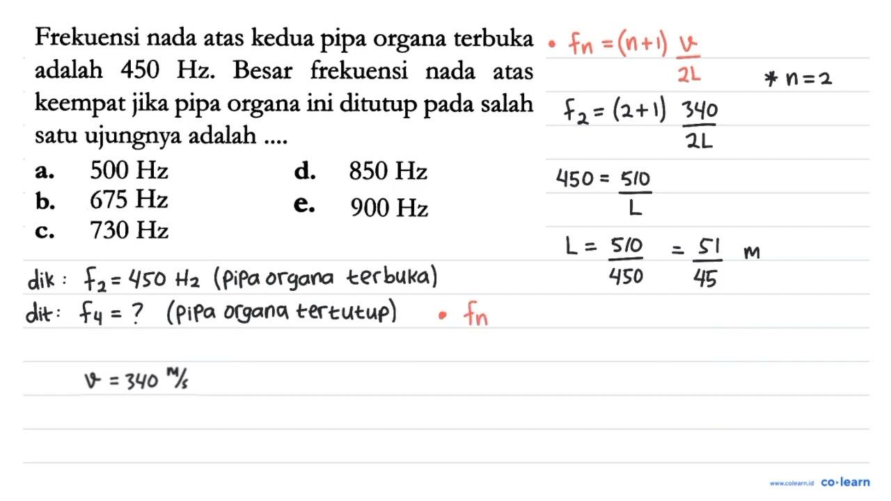 Frekuensi nada atas kedua pipa organa terbuka adalah 450 Hz