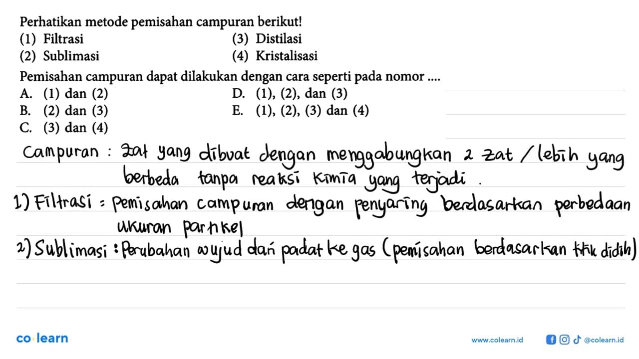 Perhatikan metode pemisahan campuran berikut! (1) Filtrasi