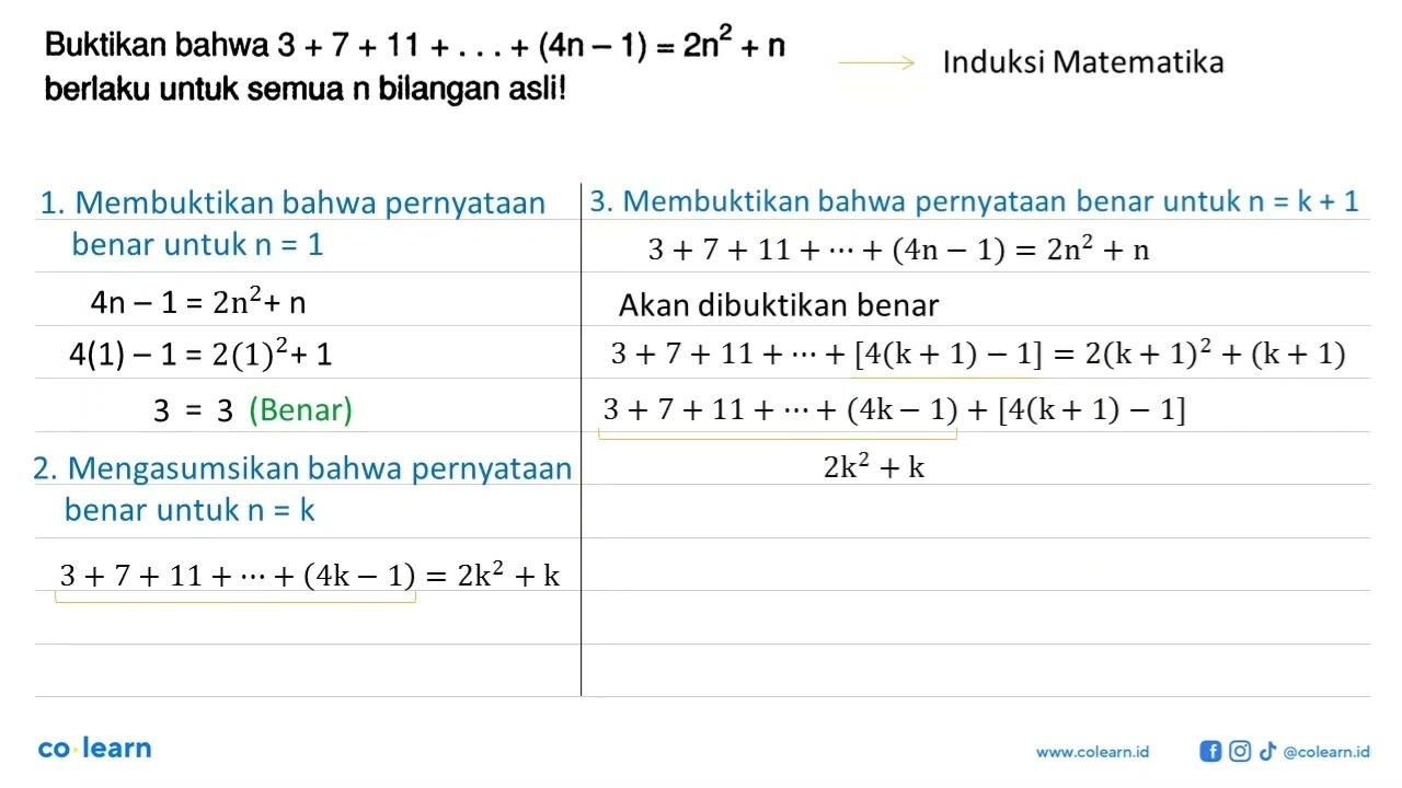 Buktikan bahwa 3 + 7 + 11 + ... +(4n -1) = 2n^2 +n berlaku