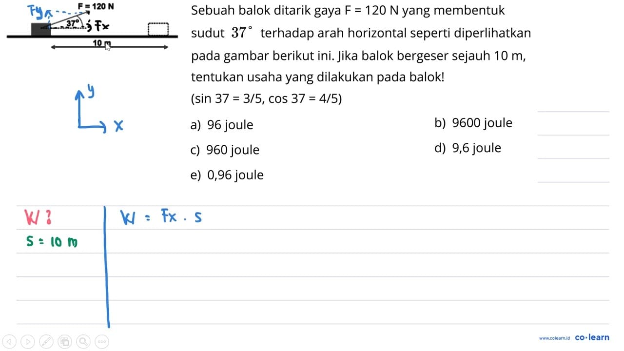 Sebuah balok ditarik gaya F=120 N yang membentuk sudut 37