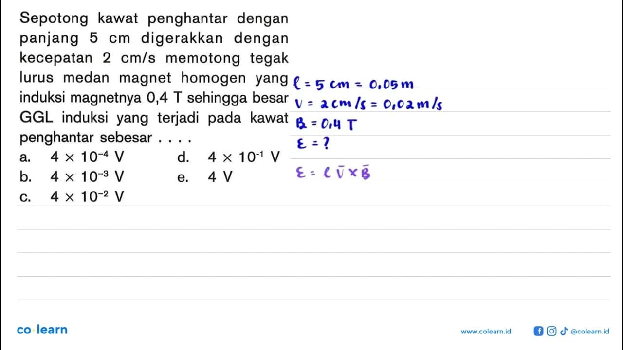 Sepotong kawat penghantar dengan panjang 5 cm digerakkan