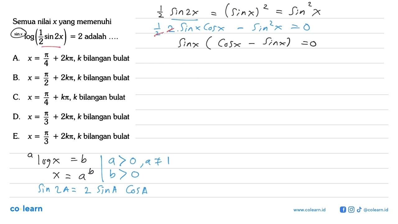 Semua nilai x yang memenuhi ^sin x log (1/2sin 2x)=2