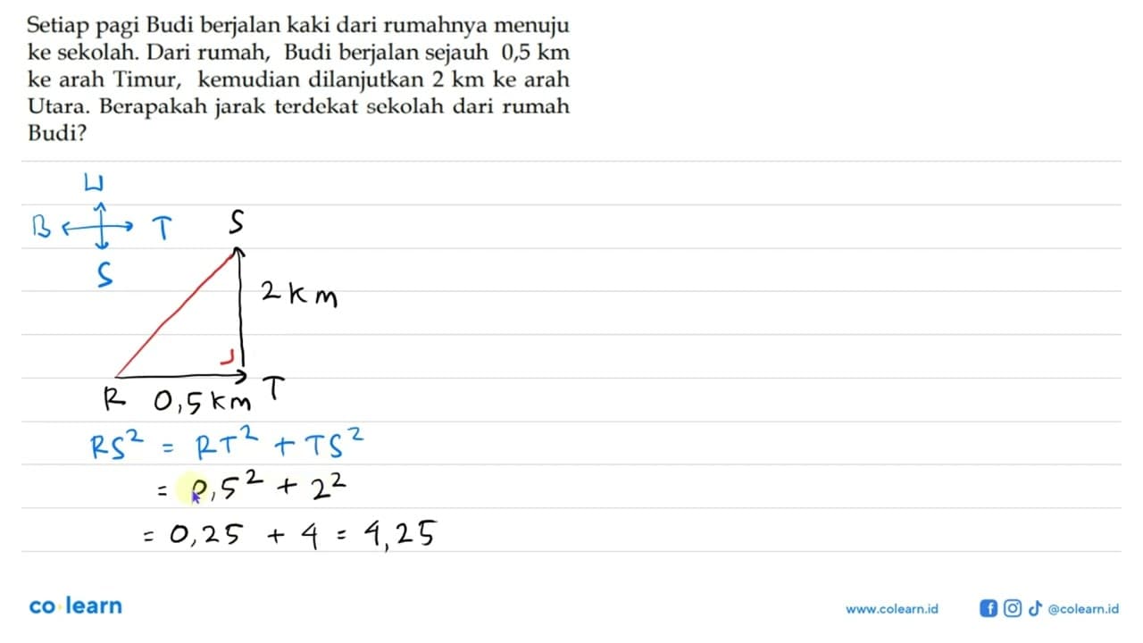 Setiap pagi Budi berjalan kaki dari rumahnya menuju ke