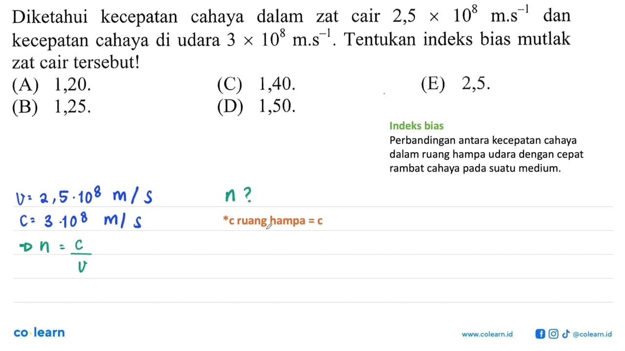 Diketahui kecepatan cahaya dalam zat cair 2,5 x 10^8 m .