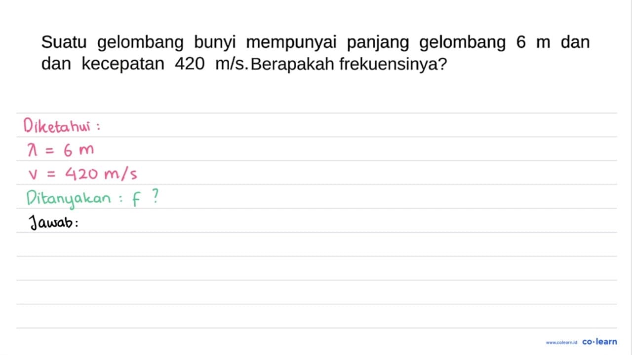 Suatu gelombang bunyi mempunyai panjang gelombang 6 m dan