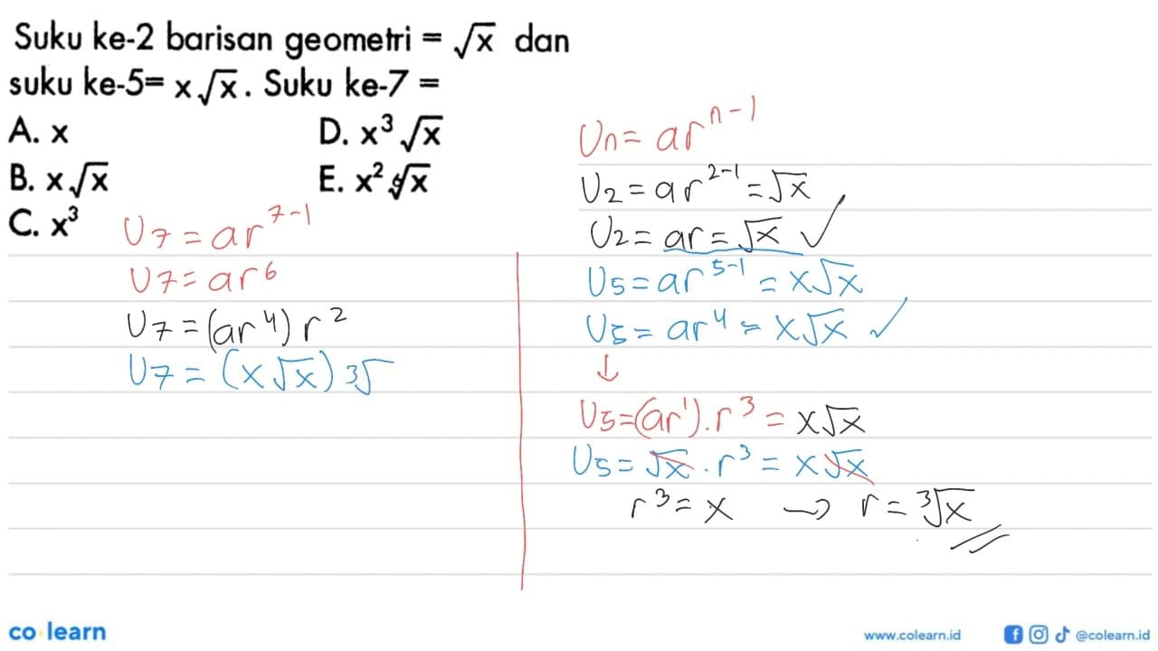 Suku ke-2 barisan geometri=akar(x) dan suku ke-5= xakar(x).