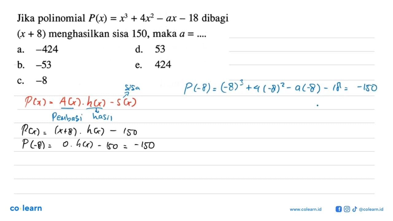 Jika polinomial P(x)=x^3+4x^2-ax-18 dibagi (x+8)