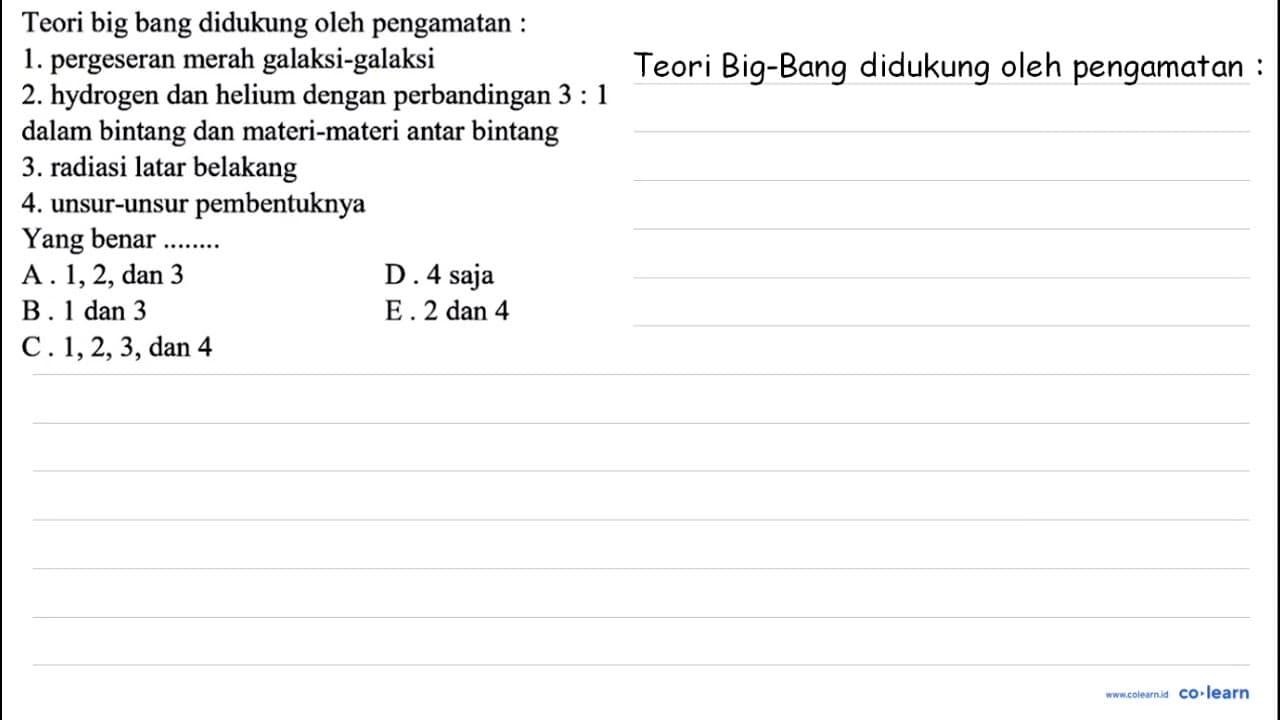 Teori big bang didukung oleh pengamatan : 1. pergeseran