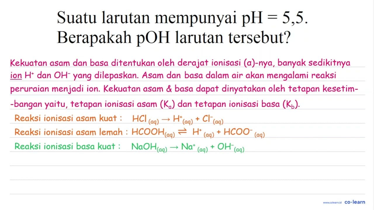 Suatu larutan mempunyai pH =5,5 . Berapakah pOH larutan