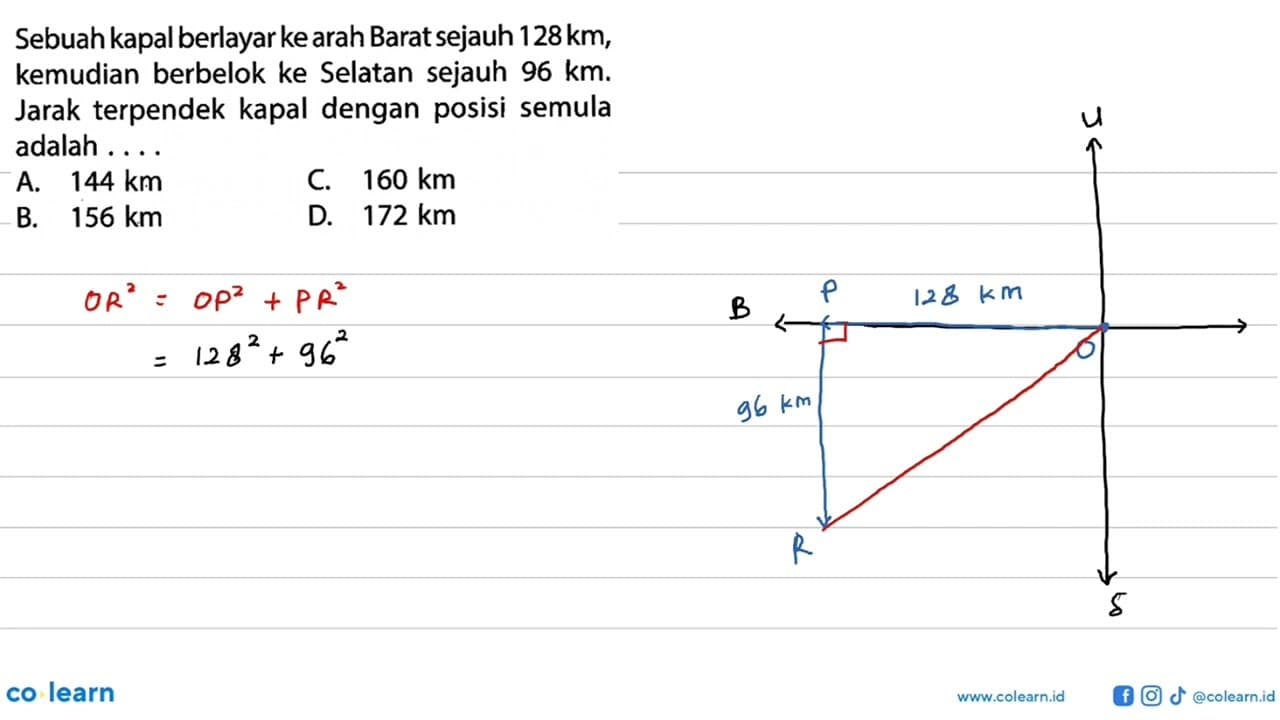 Sebuah kapal berlayar ke arah Barat sejauh 128 km ,