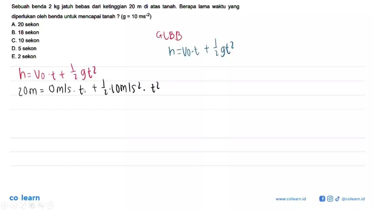 Sebuah benda 2 kg jatuh bebas dari ketinggian 20 m di atas