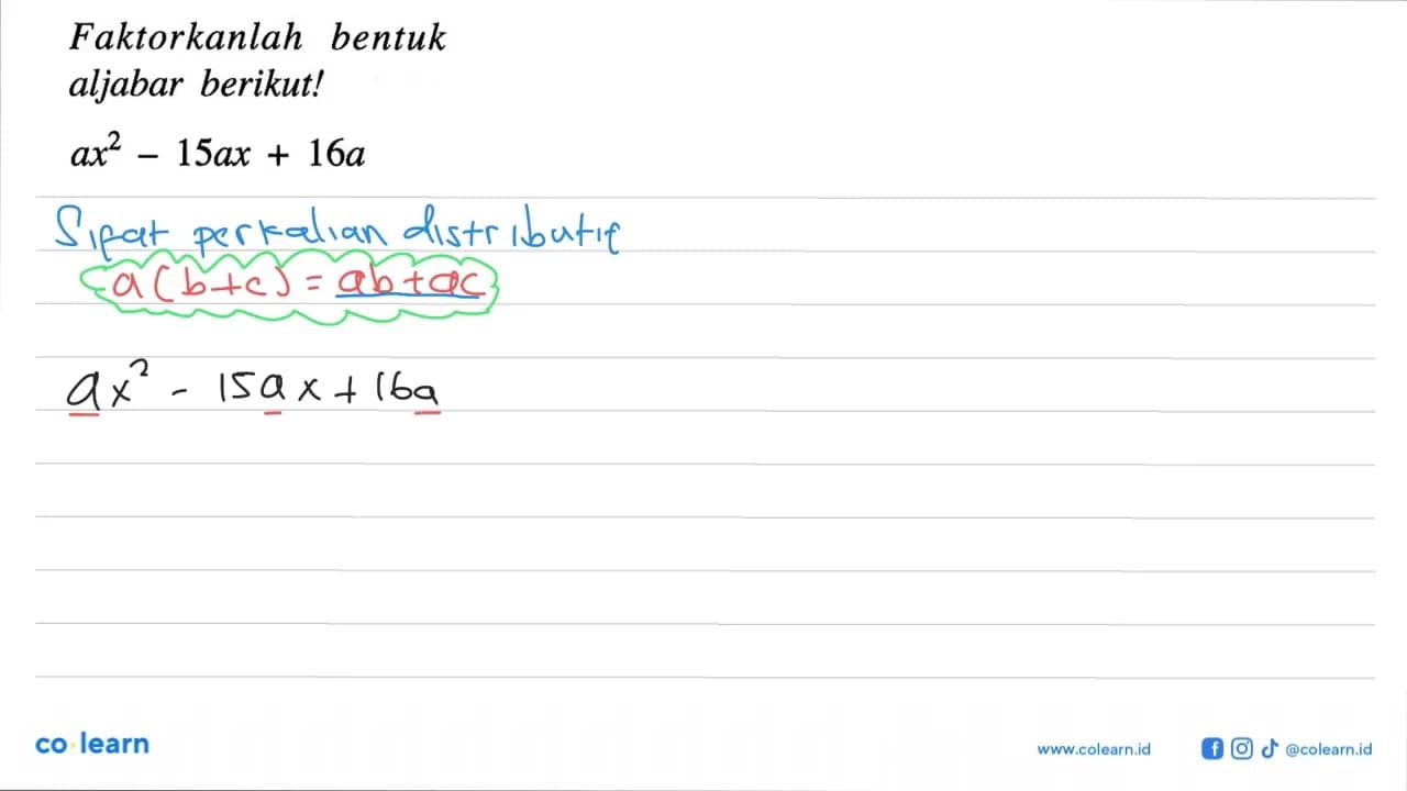 Faktorkanlah bentuk aljabar berikut! ax^2-15ax+16a