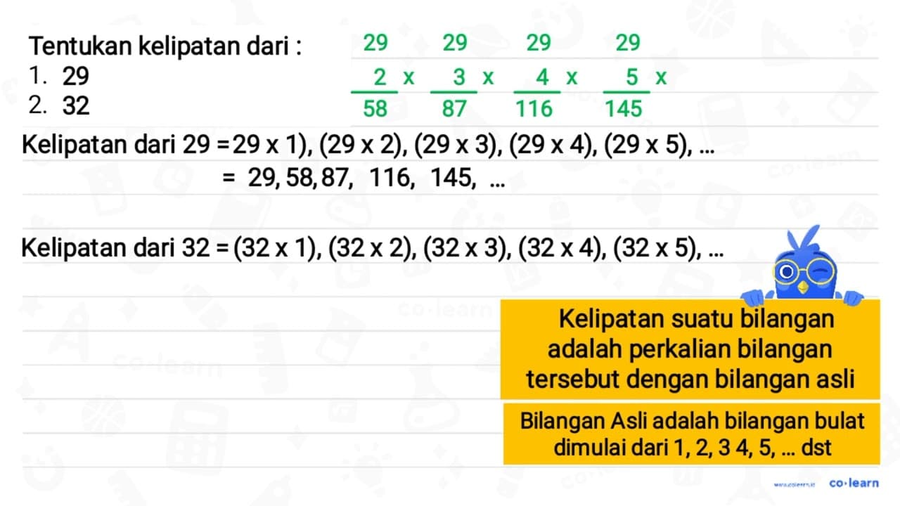 Tentukan kelipatan dari: 1. 29 2. 32