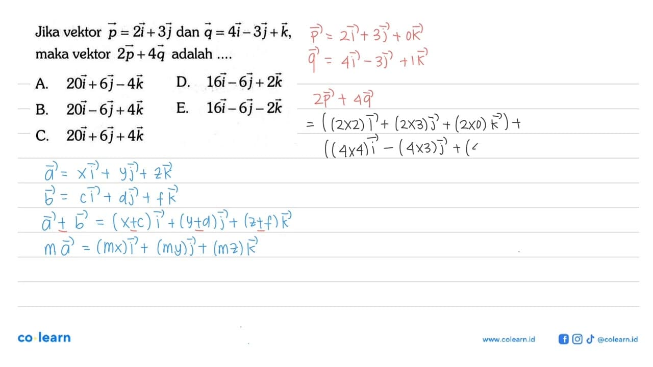 Jika vektor p=2i+3j dan q=4i-3j+k maka vektor 2p+4q