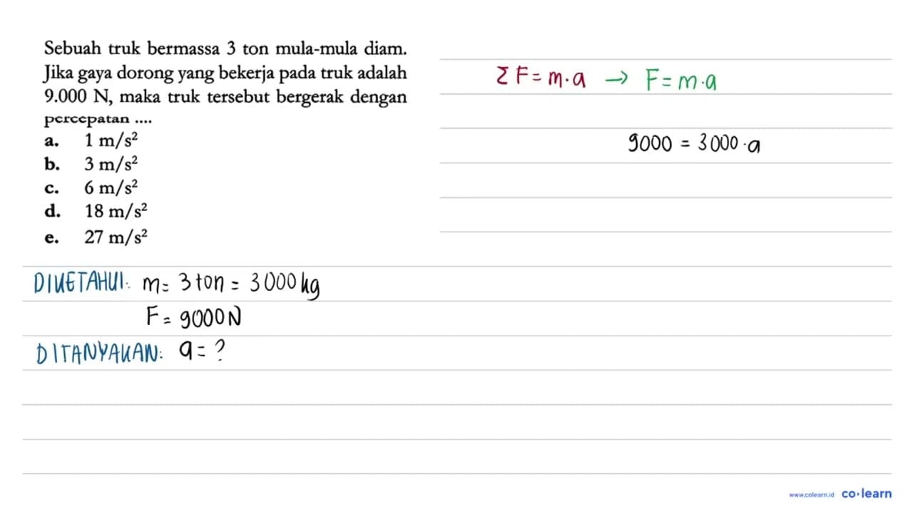 Sebuah truk bermassa 3 ton mula-mula diam. Jika gaya dorong