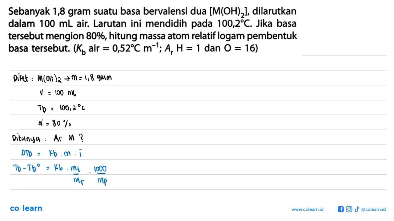 Sebanyak 1,8 gram suatu basa bervalensi dua [M(OH)2],