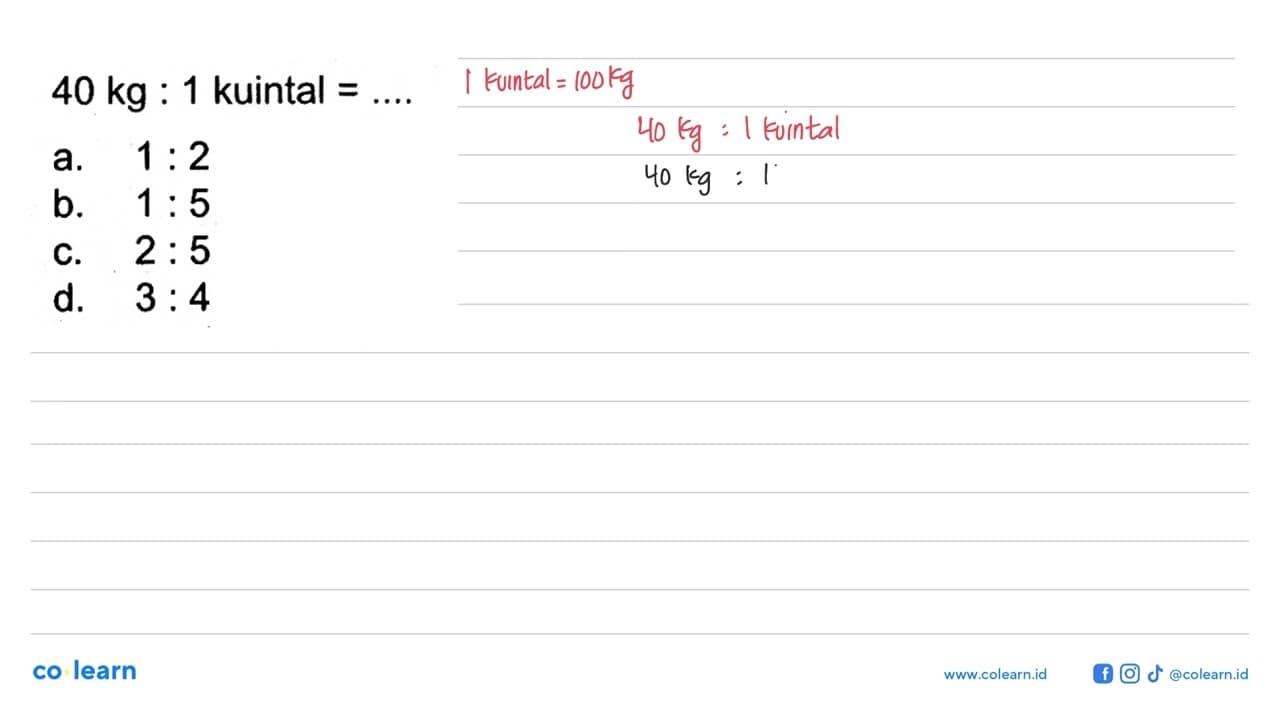 40 kg : 1 kuintal =....