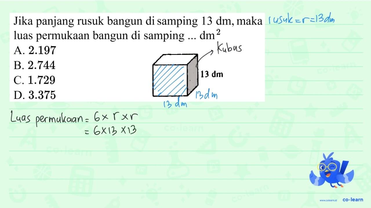 Jika panjang rusuk bangun di samping 13 dm , maka luas