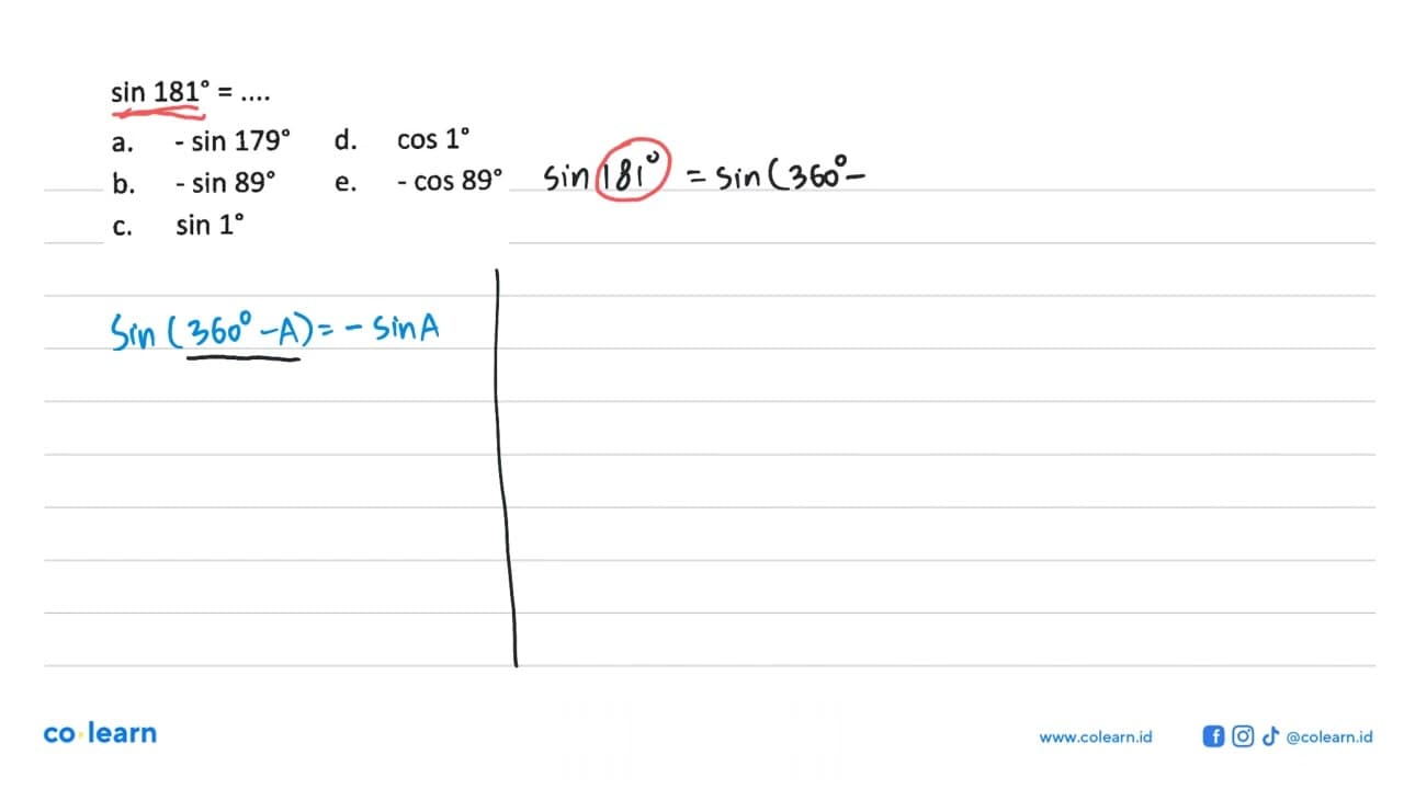 sin 181=... a. -sin 179 d. cos 1 b. -sin 89 e. -cos 89 c.