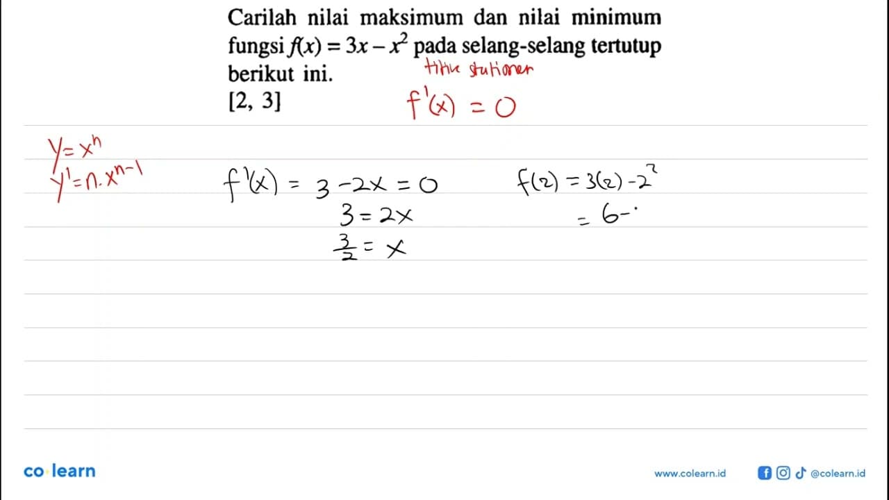 Carilah nilai maksimum dan nilai minimum fungsi f(x)=3x-x^2