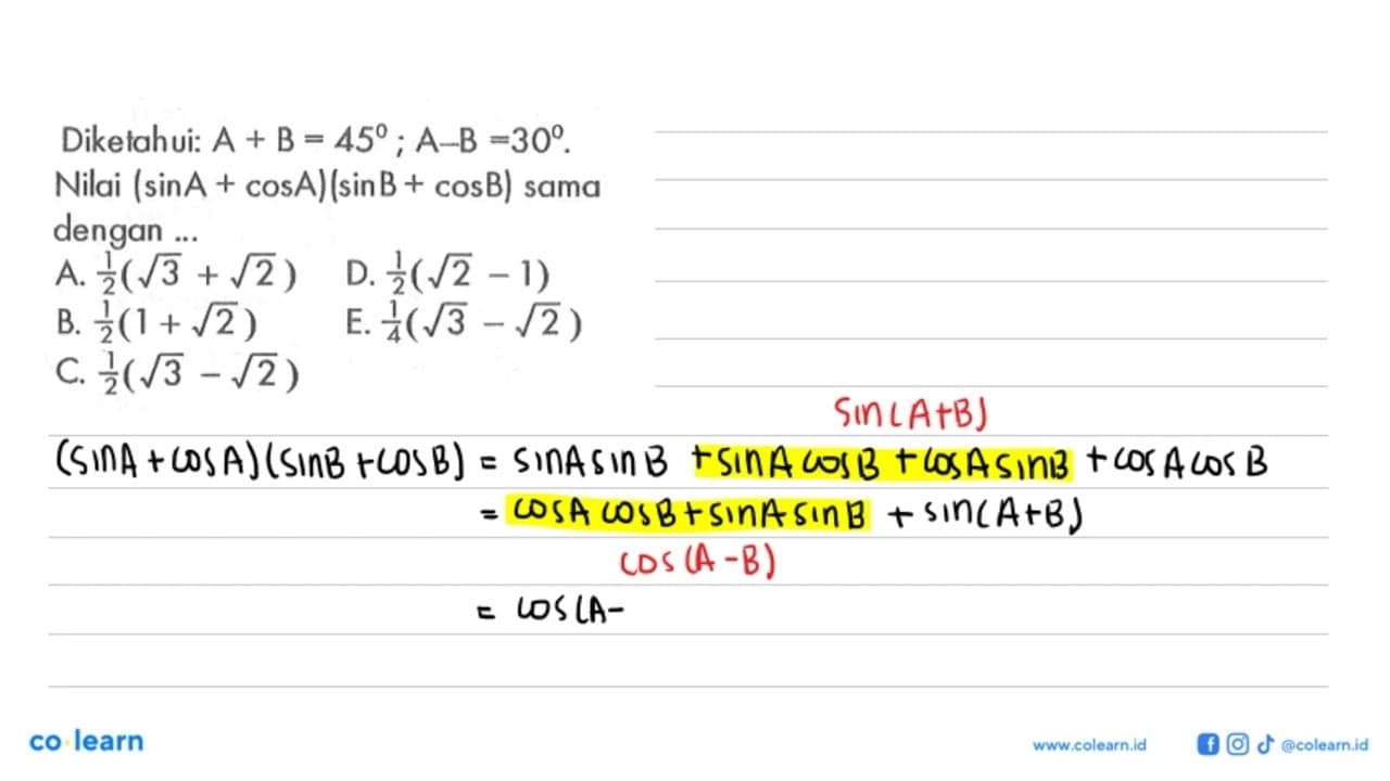 Diketahui: A+B=45; A-B=30. Nilai (sin A + cos A)(sin B +