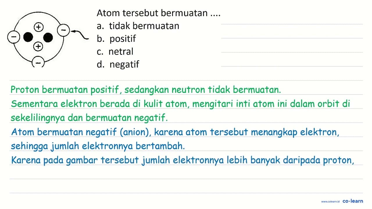 Atom tersebut bermuatan .... a. tidak bermuatan b. positif