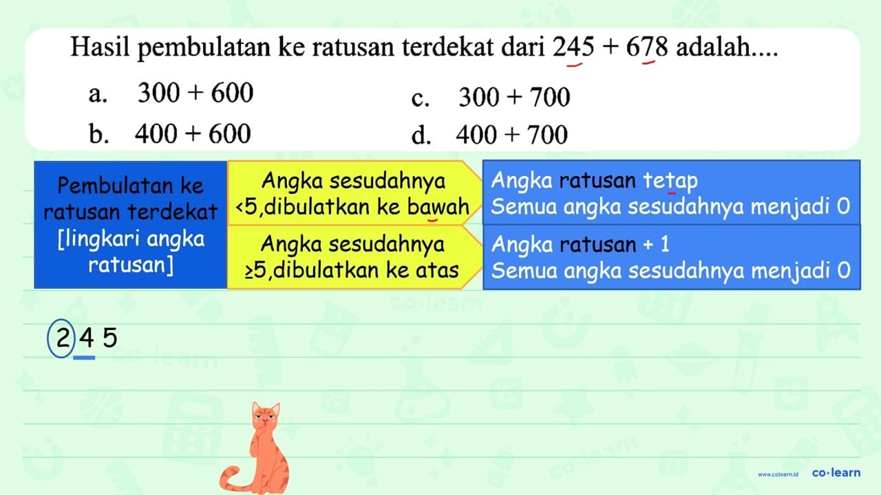 Hasil pembulatan ke ratusan terdekat dari 245+678