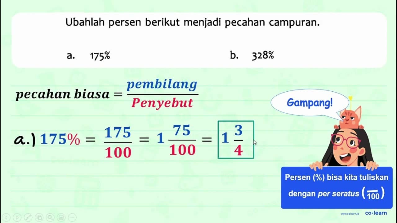 Ubahlah persen berikut menjadi pecahan campuran. a. 175% b.