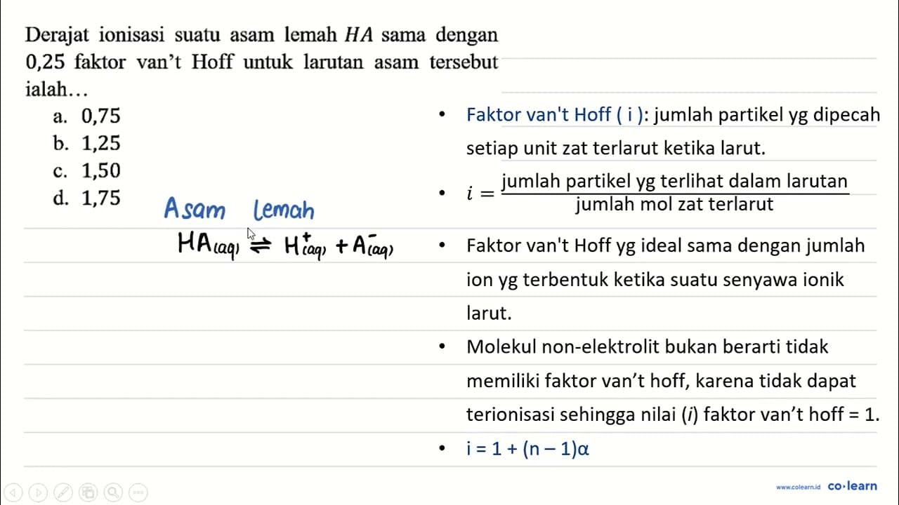 Derajat ionisasi suatu asam lemah HA sama dengan 0,25