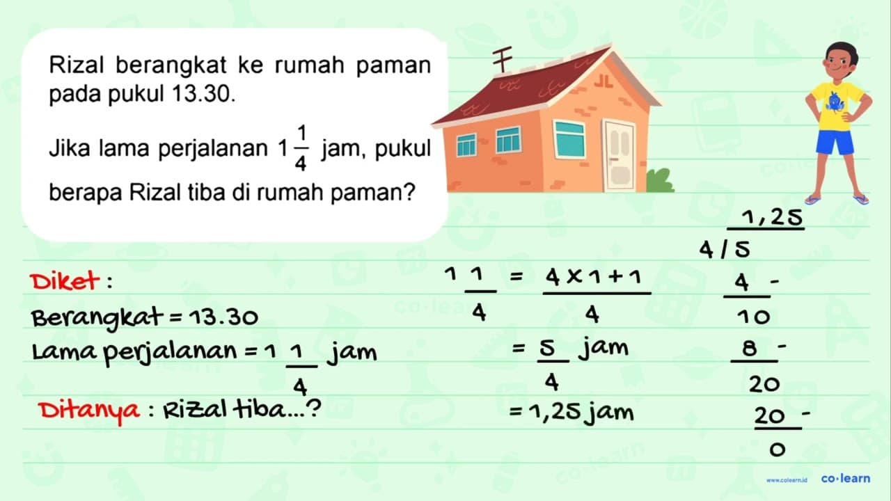 Rizal berangkat ke rumah paman pada pukul 13.30. Jika lama