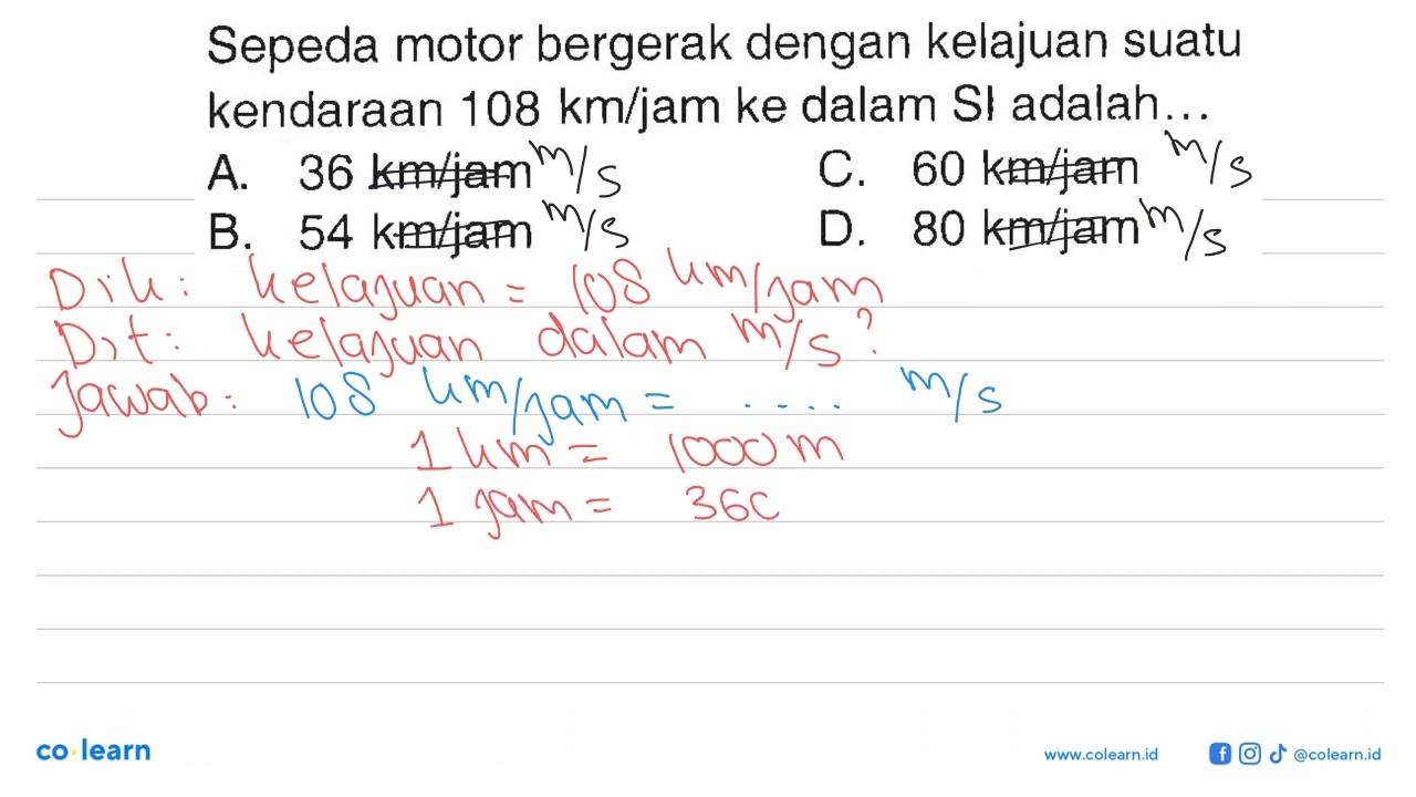 Sepeda motor bergerak dengan kelajuan suatu kendaraan 108