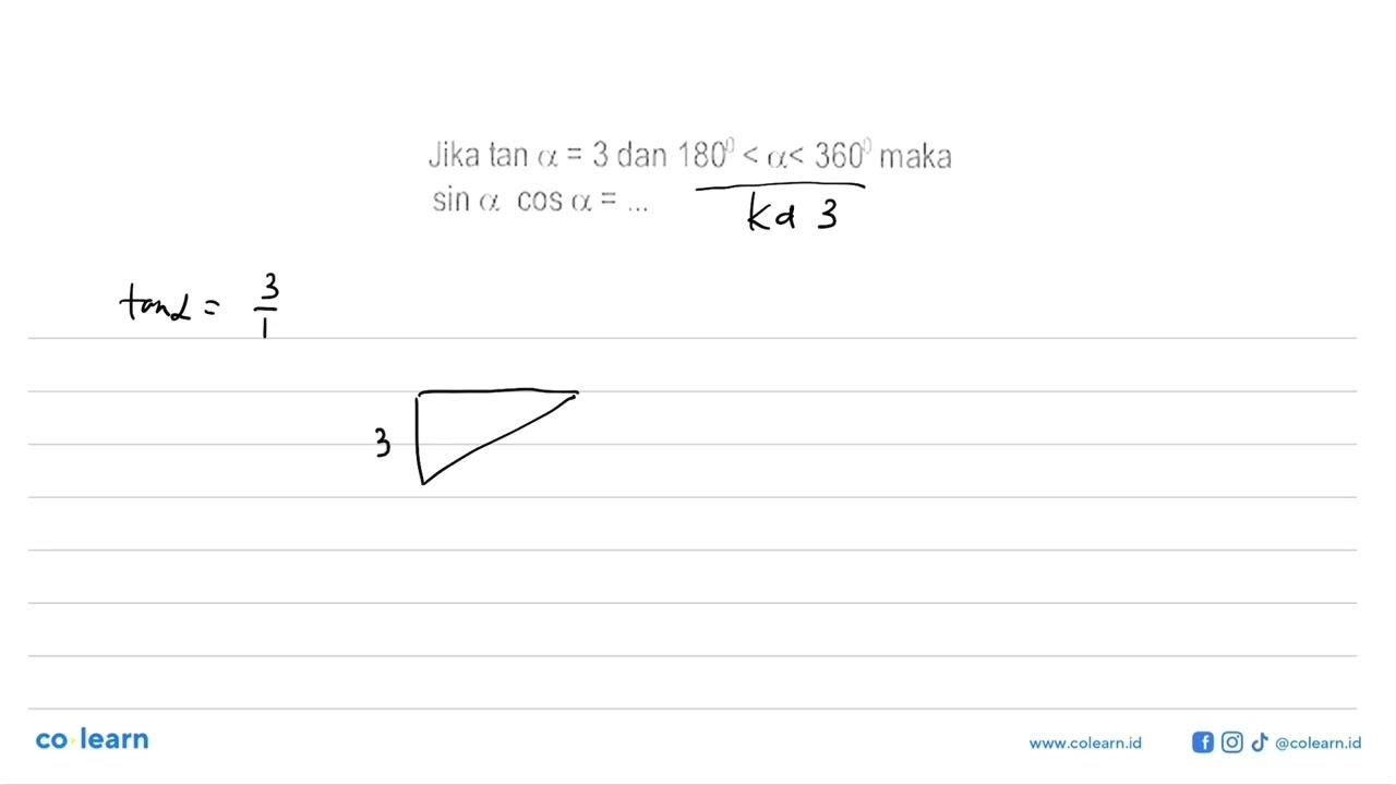 Jika tan a =3 dan 180<a<360 maka sin a cos a= ...