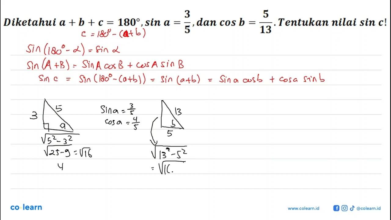 Diketahui a + b + c = 180, sin a = 3/5, dan cos b = 5/13.