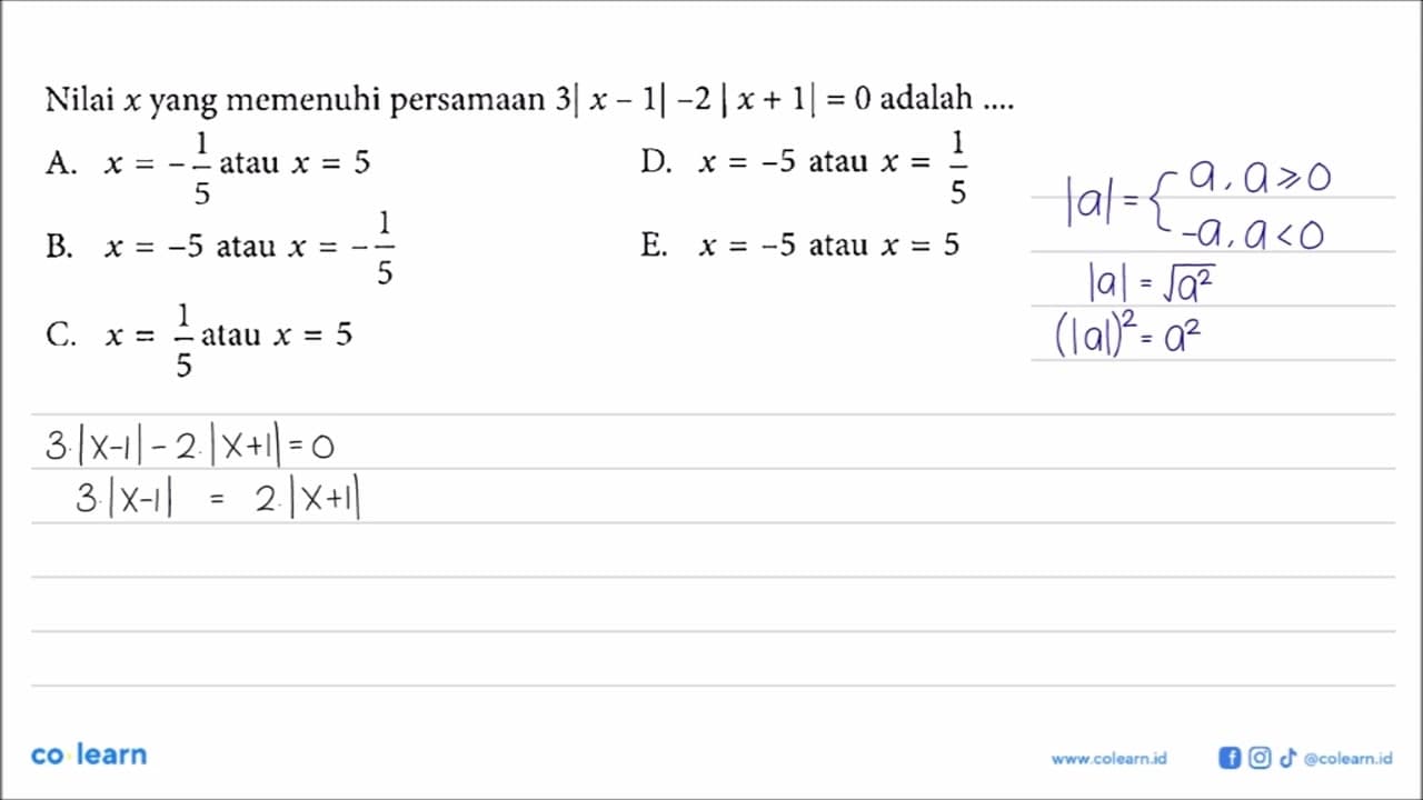 Nilai x yang memenuhi persamaan 3|x-1|-2|x+1|=0 adalah ...