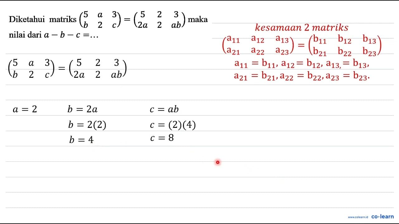 Diketahui matriks (5 a 3 b 2 c)=(5 2 3 2 a 2 a b) maka